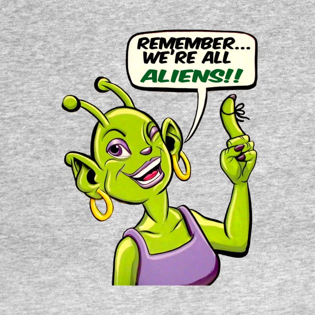 We're all ALIENS!! by SCOT CAMPBELL DESIGNS